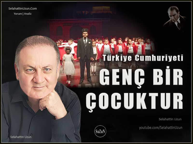 Türkiye Cumhuriyeti Genç Bir Çocuktur 3 23 Nisan Ulusal Egemenlik ve Çocuk Bayramı - Selahattin Uzun