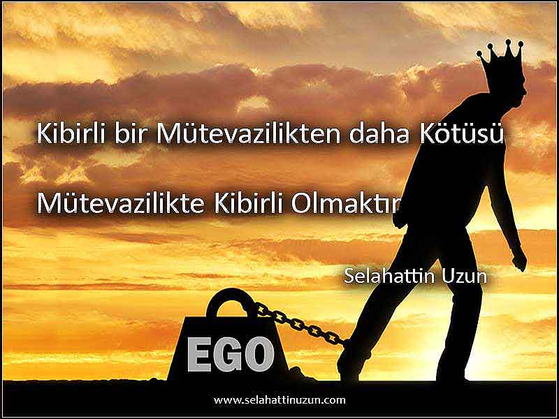 Kibirli Bir Mütevazilikten Daha Kötüsü Resim - Selahattin Uzun
